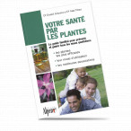 Guide : Votre sant� par les plantes
