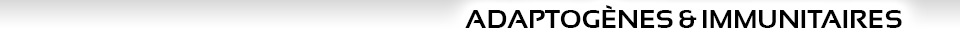 Adaptog�nes & Immunitaires